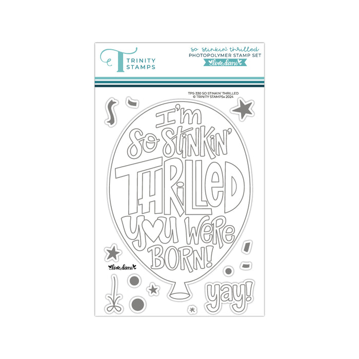 So Stinkin’ Thrilled 4x6 Stamp Set- Love Dani Collection