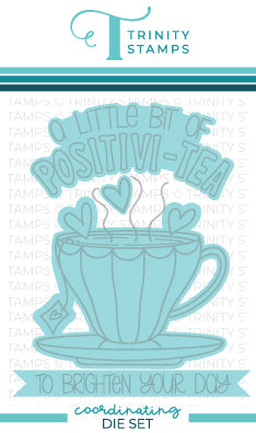A Cup of Positivi-Tea Coordinating Die Set
